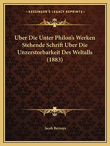 9781167430473: Uber Die Unter Philon's Werken Stehende Schrift Uber Die Unzerstorbarkeit Des Weltalls (1883)