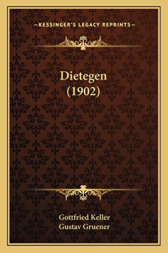 Dietegen (1902) (German Edition) (9781167430817) by Keller, Gottfried