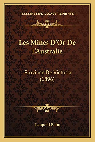 9781167433993: Les Mines D'Or De L'Australie: Province De Victoria (1896)