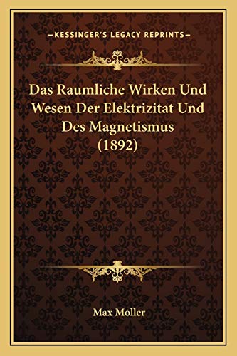 9781167435126: Das Raumliche Wirken Und Wesen Der Elektrizitat Und Des Magnetismus (1892)