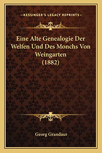 9781167441165: Eine Alte Genealogie Der Welfen Und Des Monchs Von Weingarten (1882)