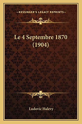 9781167441462: Le 4 Septembre 1870 (1904)