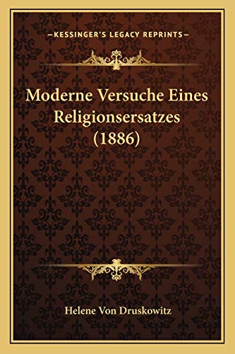 9781167444272: Moderne Versuche Eines Religionsersatzes (1886) (German Edition)
