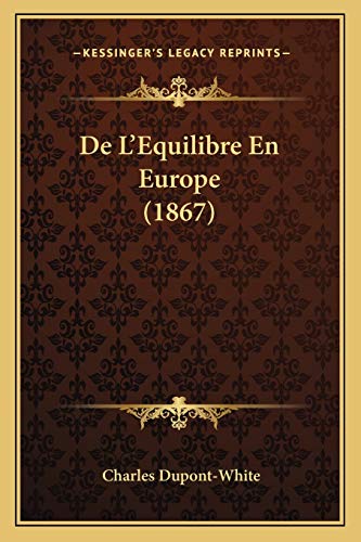 Stock image for De L'Equilibre En Europe (1867) for sale by THE SAINT BOOKSTORE