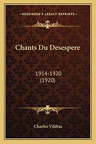 9781167448485: Chants Du Desespere: 1914-1920 (1920)