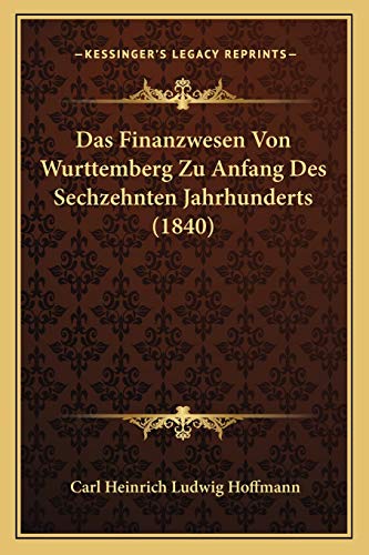 9781167451942: Das Finanzwesen Von Wurttemberg Zu Anfang Des Sechzehnten Jahrhunderts (1840)