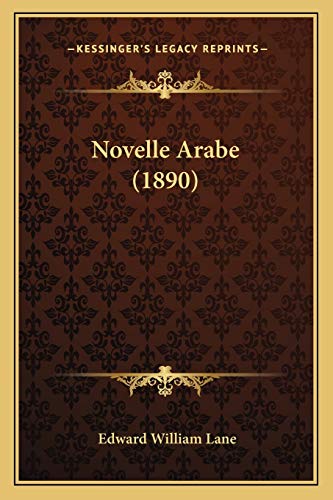 Novelle Arabe (1890) (Italian Edition) (9781167459788) by Lane, Edward William