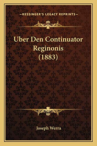 Stock image for Uber Den Continuator Reginonis (1883) for sale by THE SAINT BOOKSTORE