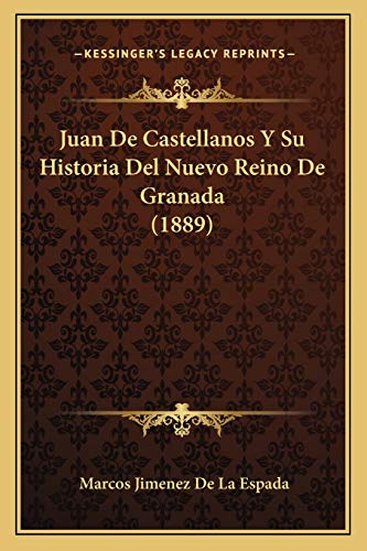 9781167463877: Juan De Castellanos Y Su Historia Del Nuevo Reino De Granada (1889)