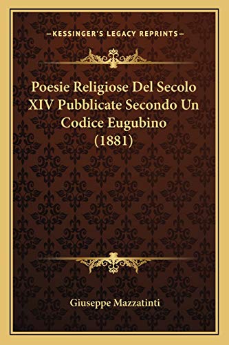 9781167464430: Poesie Religiose Del Secolo XIV Pubblicate Secondo Un Codice Eugubino (1881)