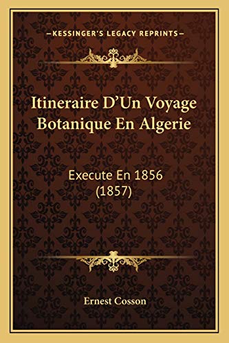 9781167466342: Itineraire D'Un Voyage Botanique En Algerie: Execute En 1856 (1857)
