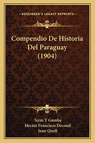 9781167470165: Compendio De Historia Del Paraguay (1904)