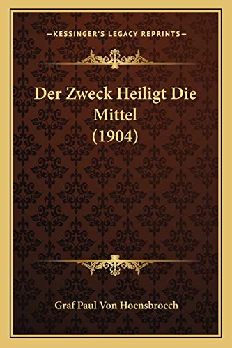 9781167470288: Der Zweck Heiligt Die Mittel (1904)