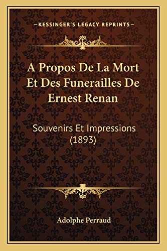 9781167471155: A Propos De La Mort Et Des Funerailles De Ernest Renan: Souvenirs Et Impressions (1893)