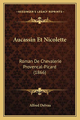9781167475757: Aucassin Et Nicolette: Roman De Chevalerie Provencal-Picard (1866)