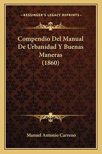 9781167476051: Compendio Del Manual De Urbanidad Y Buenas Maneras (1860) (Spanish Edition)