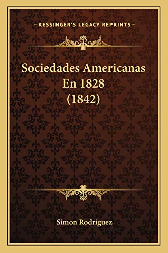 9781167477454: Sociedades Americanas En 1828 (1842) (Spanish Edition)