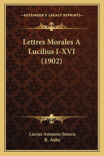 9781167478949: Lettres Morales A Lucilius I-XVI (1902)