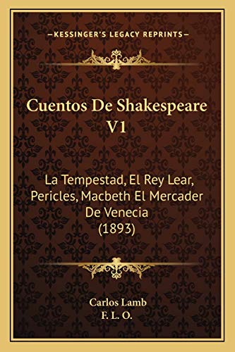 9781167479724: Cuentos De Shakespeare V1: La Tempestad, El Rey Lear, Pericles, Macbeth El Mercader De Venecia (1893)