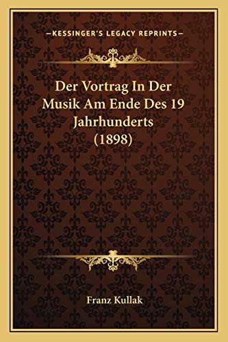 9781167482670: Der Vortrag In Der Musik Am Ende Des 19 Jahrhunderts (1898)