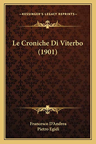 Imagen de archivo de Le Croniche Di Viterbo (1901) (Italian Edition) a la venta por ALLBOOKS1