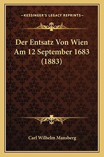 9781167490415: Der Entsatz Von Wien Am 12 September 1683 (1883) (German Edition)