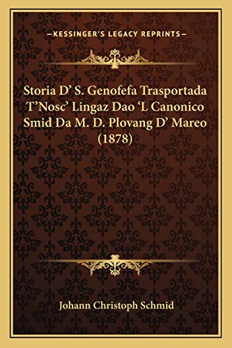9781167491221: Storia D' S. Genofefa Trasportada T'Nosc' Lingaz Dao 'L Canonico Smid Da M. D. Plovang D' Mareo (1878)