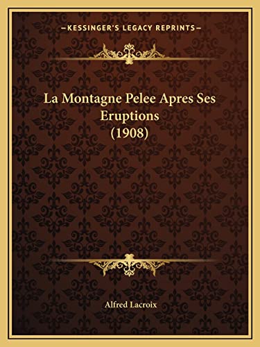 9781167498138: La Montagne Pelee Apres Ses Eruptions (1908)