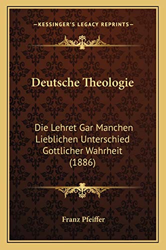 9781167503832: Deutsche Theologie: Die Lehret Gar Manchen Lieblichen Unterschied Gottlicher Wahrheit (1886)