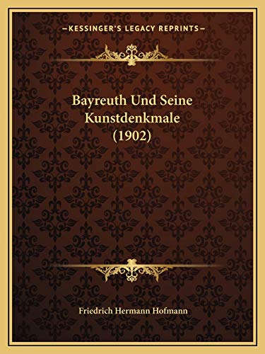 9781167504679: Bayreuth Und Seine Kunstdenkmale (1902)