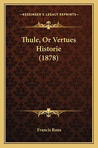 9781167516184: Thule, Or Vertues Historie (1878)