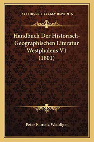 Beispielbild fr Handbuch Der Historisch-Geographischen Literatur Westphalens V1 (1801) zum Verkauf von THE SAINT BOOKSTORE
