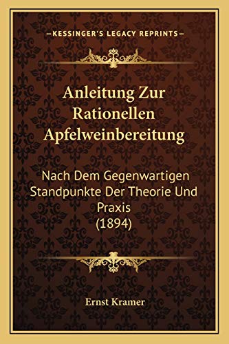 9781167525773: Anleitung Zur Rationellen Apfelweinbereitung: Nach Dem Gegenwartigen Standpunkte Der Theorie Und Praxis (1894)