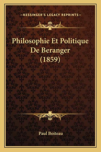 9781167527210: Philosophie Et Politique De Beranger (1859)