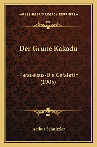 9781167532344: Der Grune Kakadu: Paracelsus-Die Gefahrtin (1905)