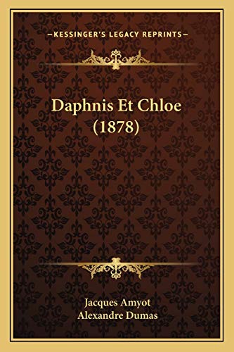 Daphnis Et Chloe (1878) (French Edition) (9781167540943) by Amyot, Jacques