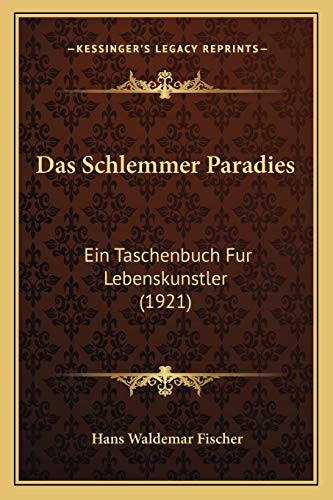 9781167551147: Das Schlemmer Paradies: Ein Taschenbuch Fur Lebenskunstler (1921)