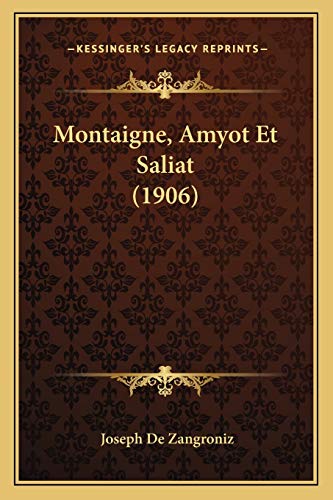 Stock image for Montaigne, Amyot Et Saliat (1906) (French Edition) for sale by ALLBOOKS1