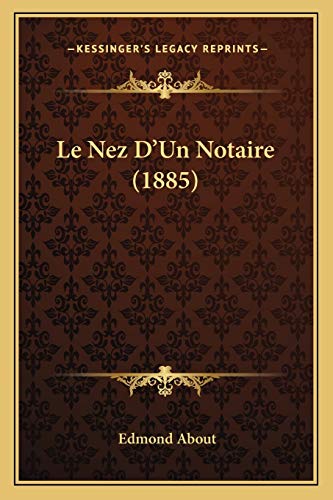 Le Nez D'Un Notaire (1885) (French Edition) (9781167556289) by About, Edmond