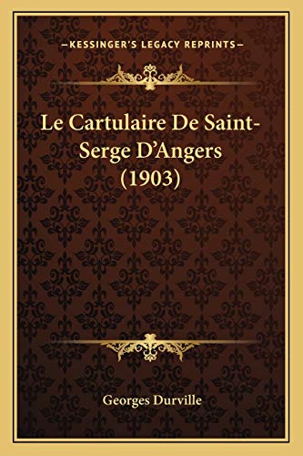 9781167561351: Le Cartulaire De Saint-Serge D'Angers (1903)