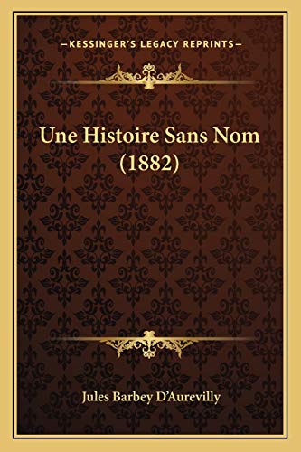 Stock image for Une Histoire Sans Nom (1882) for sale by THE SAINT BOOKSTORE
