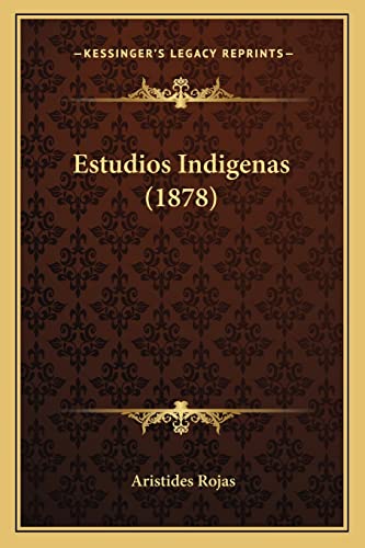 9781167568046: Estudios Indigenas (1878)