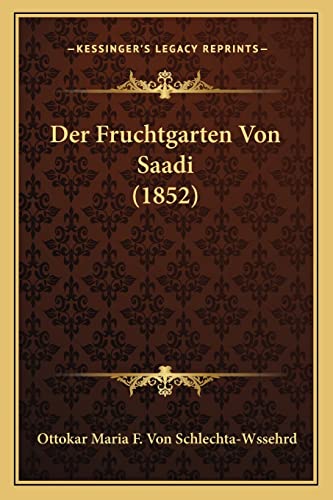 9781167569111: Der Fruchtgarten Von Saadi (1852)