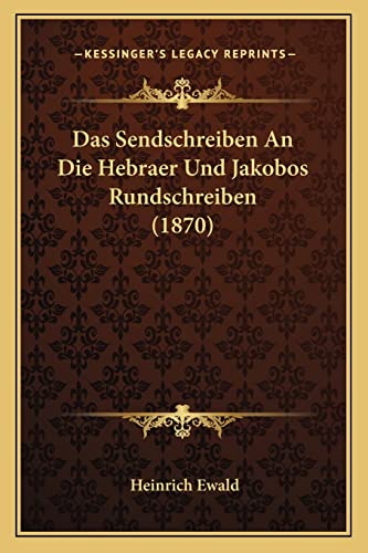 9781167571404: Das Sendschreiben An Die Hebraer Und Jakobos Rundschreiben (1870)