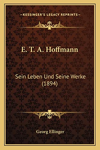 9781167577024: E. T. A. Hoffmann: Sein Leben Und Seine Werke (1894)