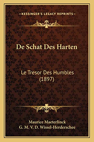 De Schat Des Harten: Le Tresor Des Humbles (1897) (Dutch Edition) (9781167579448) by Maeterlinck, Maurice