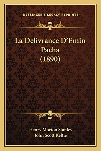 Beispielbild fr La Delivrance D'Emin Pacha (1890) zum Verkauf von THE SAINT BOOKSTORE