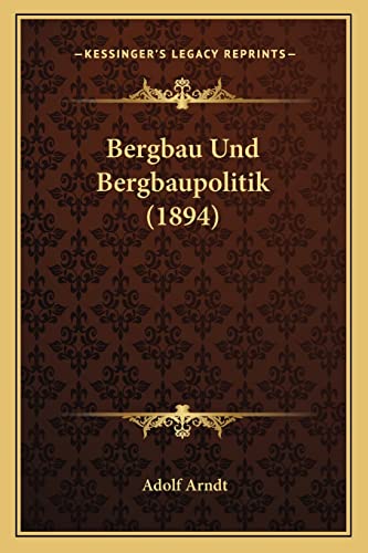 Imagen de stock para Bergbau Und Bergbaupolitik (1894)