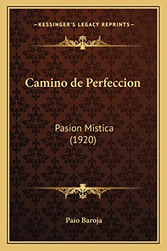 9781167582677: Camino de Perfeccion: Pasion Mistica (1920)