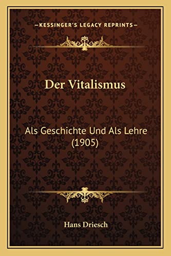 9781167583001: Der Vitalismus: Als Geschichte Und Als Lehre (1905)